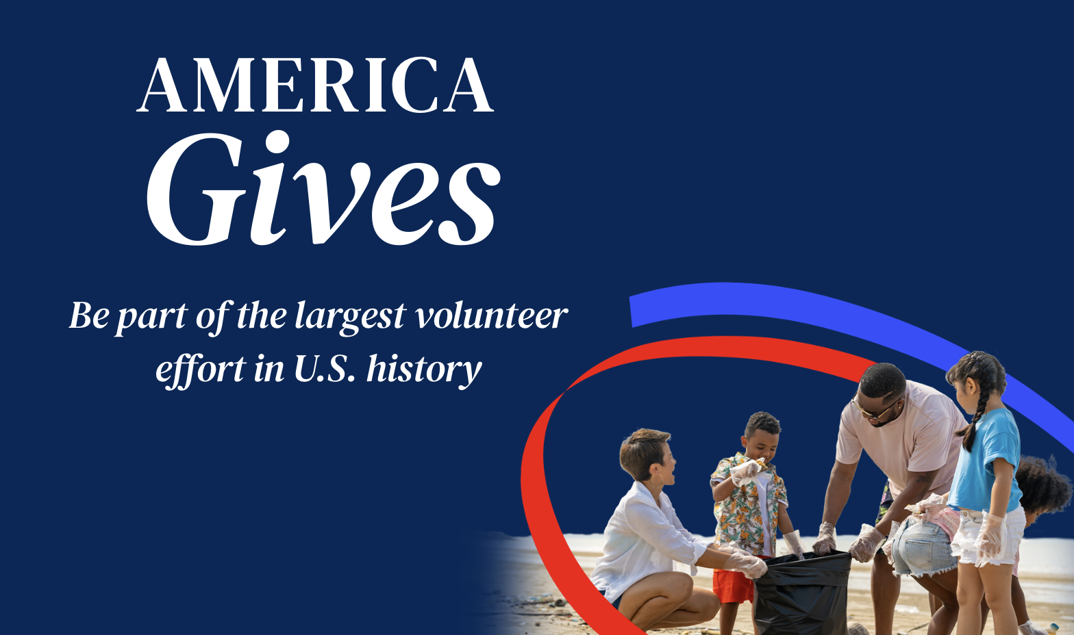 America Gives our time: Volunteer opportunities are right here for you.